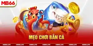 Mẹo bắn cá Mb66