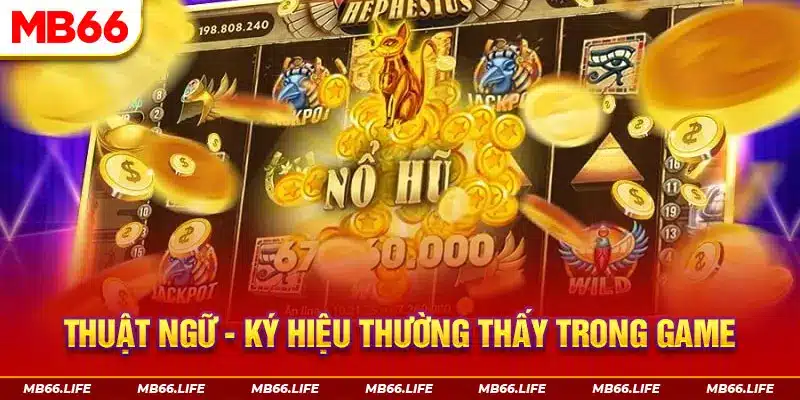 Thuật ngữ - ký hiệu thường thấy trong game