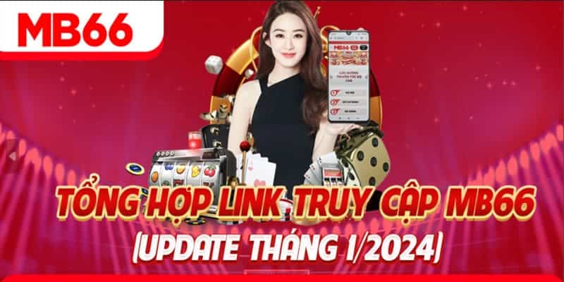 Cập nhật link chính thức vào nhà cái mới nhất 2024 cho game thủ